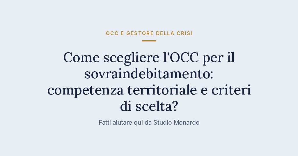 Come Scegliere L’OCC Per Il Sovraindebitamento: Competenza Territoriale E Criteri Di Scelta?