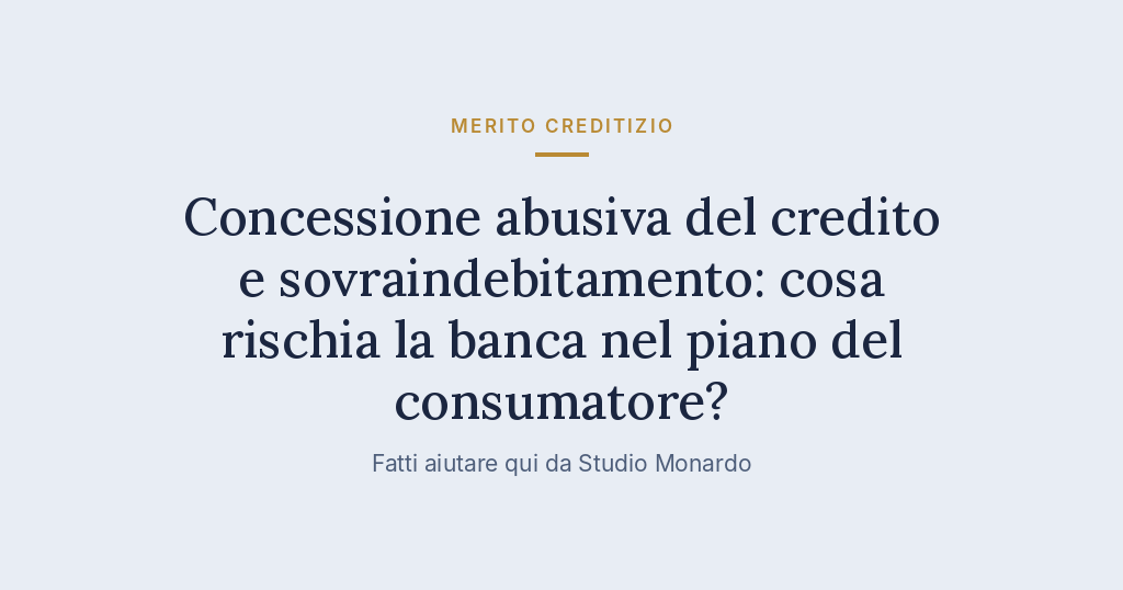 Concessione Abusiva Del Credito E Sovraindebitamento: Cosa Rischia La Banca Nel Piano Del Consumatore?