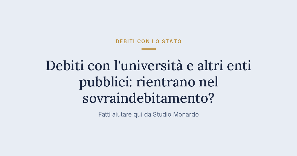 Debiti Con L’università E Altri Enti Pubblici: Rientrano Nel Sovraindebitamento?
